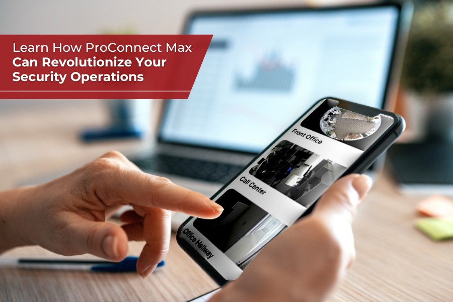 ProConnect Max: Streamlining Your Security Management